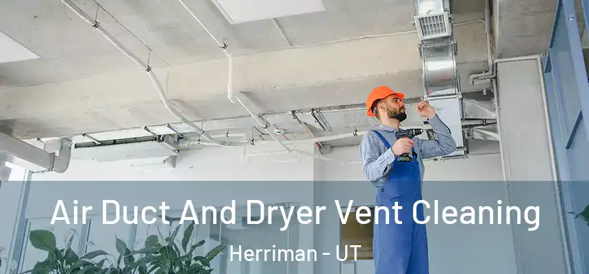  Air Duct And Dryer Vent Cleaning Herriman - UT
