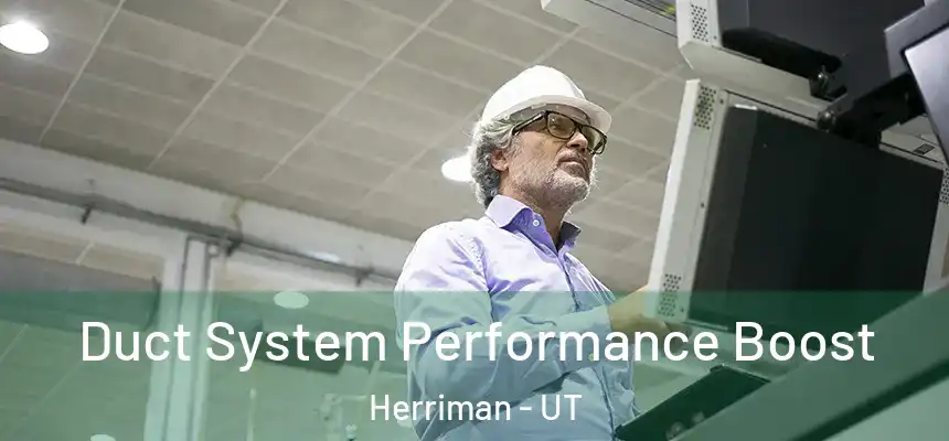  Duct System Performance Boost Herriman - UT