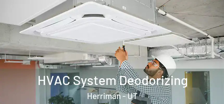 HVAC System Deodorizing Herriman - UT